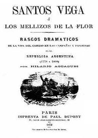 Santos Vega o Los mellizos de la flor : rasgos dramáticos de la vida del gaucho en las campañas y praderas de la República Argentina (1778 a 1808)