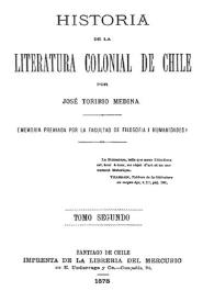 Historia de la literatura colonial de Chile. Tomo segundo