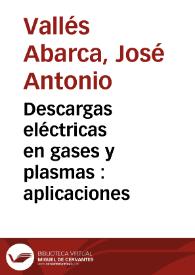 Descargas eléctricas en gases y plasmas : aplicaciones