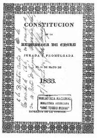 Constitución de la República de Chile jurada y promulgada el 25 de mayo de 1833
