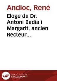 Eloge du Dr. Antoni Badia i Margarit, ancien Recteur de l'Université de Barcelone, Docteur 