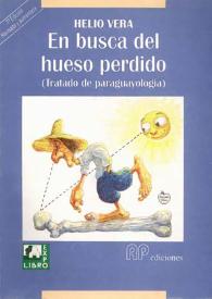 En busca del hueso perdido : (tratado de paraguayología)