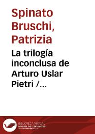 La trilogía inconclusa de Arturo Uslar Pietri