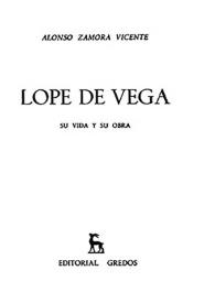 Lope de Vega : su vida y su obra