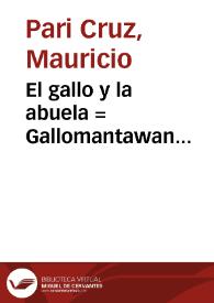 El gallo y la abuela : = Gallomantawan payamantawan