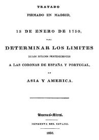 Tratado firmado en Madrid, a 13 de enero de 1750, para determinar los límites de los Estados pertenecientes a las coronas de España y Portugal, en Asia y América