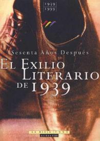 El exilio literario de 1939 : actas del Congreso Internacional celebrado en la Universidad de La Rioja del 2 al 5 de noviembre de 1999
