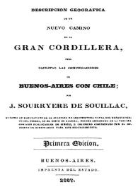 Descripción geográfica de un nuevo camino de la gran cordillera, para facilitar las comunicaciones de Buenos-Aires con Chile