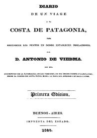 Diario de un viaje a la costa de Patagonia, para reconocer los puntos en donde establecer poblaciones