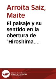 El paisaje y su sentido en la obertura de 'Hiroshima, mon amour'