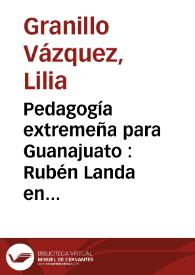 Pedagogía extremeña para Guanajuato : Rubén Landa en México