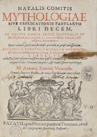Natalis Comitis Mythologiae, siue Explicationis fabularum  libri decem : in quibus omnia prope naturalis et moralis philosophiæ dogmata ......