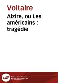 Alzire, ou Les américains : tragédie