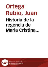 Historia de la regencia de Maria Cristina Habsbourg-Lorena. Tomo I