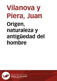 Origen, naturaleza y antigüedad del hombre