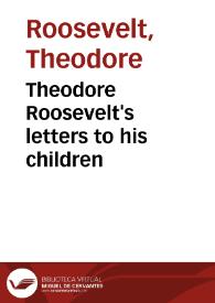 Theodore Roosevelt's letters to his children