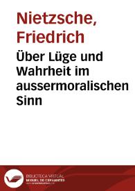 Über Lüge und Wahrheit im aussermoralischen Sinn