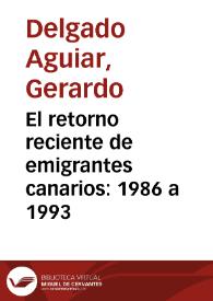 El retorno reciente de emigrantes canarios: 1986 a 1993