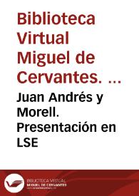 Juan Andrés y Morell. Presentación en LSE