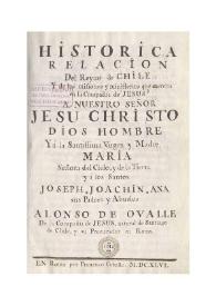 Histórica relación del Reino de Chile y de las misiones y ministerios que ejercita en él la Compañía de Jesús ...