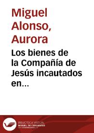 Los bienes de la Compañía de Jesús incautados en Madrid en 1767 y 1835, y conservados en la Universidad Complutense