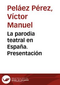 La parodia teatral en España. Presentación