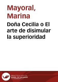 Doña Cecilia o El arte de disimular la superioridad