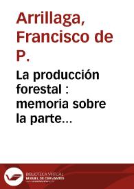 La producción forestal : memoria sobre la parte dasonómica de la Exposición Universal de Viena