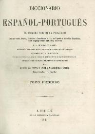 Diccionario español-portugués... compuesto sobre los mejores diccionarios de las dos naciones. Tomo primero