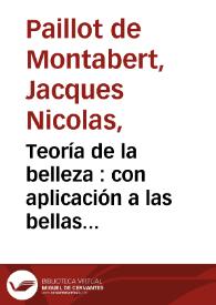 Teoría de la belleza : con aplicación a las bellas artes y principalmente a la pintura