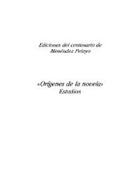 Orígenes de la novela : estudios : ponencias presentadas al congreso I Encuentro nacional centenario de Marcelino Menéndez Pelayo celebrado en...