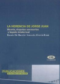 La herencia de Jorge Juan : muerte, disputas sucesorias y legado intelectual