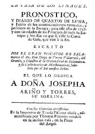 La casa de los linages : pronostico, y diario de quartos de luna, y juicio de los acontecimientos naturales, y politicos de la Europa, para este año de 1757