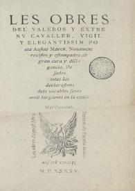 Les Obres del valeros y extrenv caualler vigil y elegantissim poeta Ausias March : Nouament reuistes y estampades...