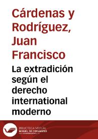 La extradición según el derecho international moderno