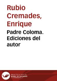 Padre Coloma. Ediciones del autor