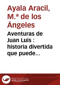 Aventuras de Juan Luis : historia divertida que puede ser útil (1781) de Diego Ventura Rejón y Lucas