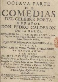 Octaua parte de comedias del celebre poeta español don Pedro Calderón de la Barca...
