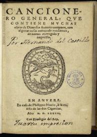 Cancionero general : que contiene muchas obras de Diuersos Autores antiguos, con algunas cosas nueuas de modernos, de nueuo corregido y impresso