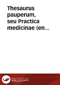 Thesaurus pauperum, seu Practica medicinae (en italiano)