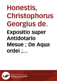 Expositio super Antidotario Mesue ; : De Aqua ordei ; De modo faciendi ptisanam