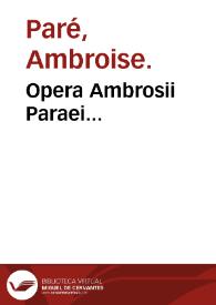 Opera Ambrosii Paraei...