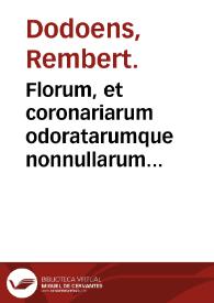 Florum, et coronariarum odoratarumque nonnullarum herbarum historia