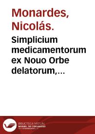 Simplicium medicamentorum ex Nouo Orbe delatorum, quorum in medicina vsus est, historia