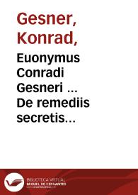 Euonymus Conradi Gesneri ... De remediis secretis liber secundus