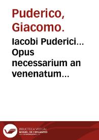 Iacobi Puderici... Opus necessarium an venenatum corpus in vita et post mortem dignoscatur.
