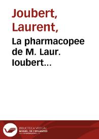 La pharmacopee de M. Laur. Ioubert...