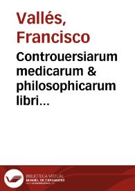 Controuersiarum medicarum & philosophicarum libri decem