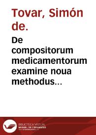 De compositorum medicamentorum examine noua methodus ...