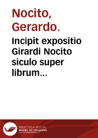 Incipit expositio Girardi Nocito siculo super librum simplicium medicinarum noui compilatum.